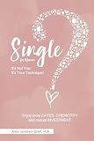 Single? It's Not You. It's Your Technique! (for Women): Enjoy more dates, chemistry, and mutual investment (Lasting Love Academy books)