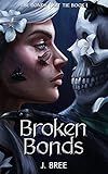 Broken Bonds (The Bonds that Tie Book 1)