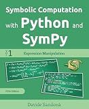 Symbolic Computation with Python and SymPy - Volume 1: Expression Manipulation
