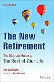 The New Retirement: The Ultimate Guide to the Rest of Your Life