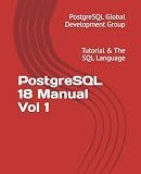 PostgreSQL 18 Manual Vol 1: Tutorial & The SQL Language
