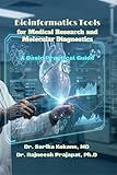 Bioinformatics Tools For Medical Research And Molecular Diagnostics: Research Handbook: Bioinformatics And Medical Research