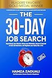 The 30-Day Job Search: Supercharge your Resume, Renew your Motivation, Secure & Succeed at more Job Interviews, and Negotiate your Salary like a Pro!