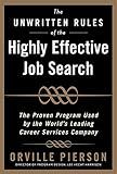 The Unwritten Rules of the Highly Effective Job Search: The Proven Program Used by the World’s Leading Career Services Company: The Proven Program Used by the World’s Leading Career Services Company