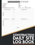 Construction Daily Site Log Book: Job Site Project Management Report