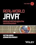 Real-World Java: Helping You Navigate the Java Ecosystem (Tech Today)