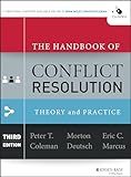 The Handbook of Conflict Resolution: Theory and Practice