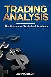 Trading Analysis- Technical Analysis Indicators for Forex Trading and Day trading: Oscillators for Technical Analysis