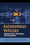 Autonomous Vehicles: Opportunities, Strategies, and Disruptions