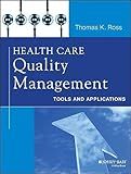 Health Care Quality Management: Tools and Applications