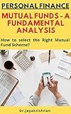 Personal Finance : Mutual Funds - A Fundamental Analysis: How to select the Right Mutual Fund Scheme?