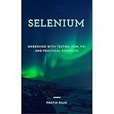 Selenium WebDriver automation tool training with Java code and programs, eclipse, TestNG, POM framework, Practical Guide, Tips and Tricks, example test case, step by step tutorial: Automation Testing