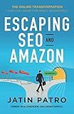 Escaping SEO and Amazon: Survival Guide for Small Businesses (The Online Transformation)