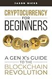 Cryptocurrency For Beginners: A Gen X's Guide to the Blockchain Revolution