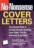No-Nonsense Cover Letters: The Essential Guide to Creating Attention-Grabbing Cover Letters That Get Interviews & Job Offers (No-Nonsense)