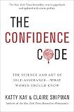 The Confidence Code: A Scientific Guide to finding Trust in Your Decision Making