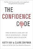 The Confidence Code: A Scientific Guide to finding Trust in Your Decision Making