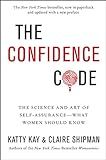 The Confidence Code: A Scientific Guide to finding Trust in Your Decision Making