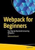 Webpack for Beginners: Your Step-by-Step Guide to Learning Webpack 4