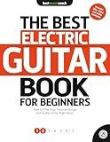 The Best Guitar Book for Beginners: Electric Guitar 1: How to Play Your Favorite Songs and Guitar Solos Right Now