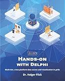 TMS Software Hands-on with Delphi: Multi-tier, cross-platform data access and visualization in grids