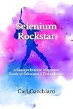 Selenium Rockstar: A Comprehensive Migration Guide to Selenium 4 Technologies