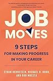 Job Moves: 9 Steps for Making Progress in Your Career