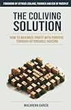 The Co-Living Solution: How to Maximize Profit with Purpose through Affordable Housing