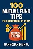 100 Mutual Fund Tips For Beginners In India