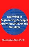Exploring SI Engineering Concepts Applying MATLAB and Simulink