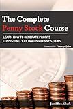 The Complete Penny Stock Course: Learn How To Generate Profits Consistently By Trading Penny Stocks