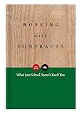 Working with Contracts: What Law School Doesn't Teach You
