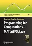 Programming for Computations - MATLAB/Octave: A Gentle Introduction to Numerical Simulations with MATLAB/Octave (Texts in Computational Science and Engineering, 14)