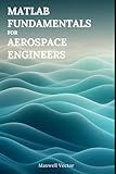 MATLAB Fundamentals for Aerospace Engineers
