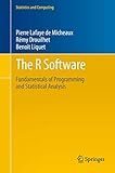 The R Software: Fundamentals of Programming and Statistical Analysis (Statistics and Computing, 40)