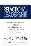 Relactional Leadership: When Relationships Collide with Transactions (Practical Tools for Every Leader)