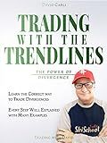 Trading with the Trendlines - The Power of Divergence: Trading Strategy. Forex, Stocks, Futures, Commodity, CFD, ETF. (Financial Books)