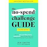 The No-Spend Challenge Guide: How to Stop Spending Money Impulsively, Pay off Debt Fast, & Make Your Finances Fit Your Dreams