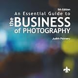 An Essential Guide to the BUSINESS of Photography, 5th Edition