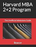 Harvard MBA 2+2 Program: The Unofficial Admissions Guide