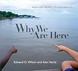 Why We Are Here: Mobile and the Spirit of a Southern City