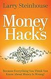 Money Hacks: Because everything you think you know about money is wrong