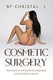 COSMETIC SURGERY: Travelling To The Dominican Republic For Cosmetic Surgery