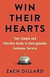 Win Their Hearts: Your Simple and Effective Guide to Unforgettable Customer Service