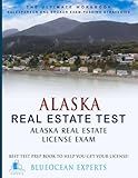 Alaska Real Estate Test: Alaska Real Estate License Exam: Prep Book to Help You Get Your License: The Ultimate Workbook: Salesperson Exam-Passing ... Test Prep Book to Help You Get Your License!)