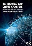 Foundations of Crime Analysis: Data, Analyses, and Mapping
