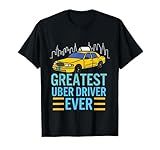 funny uber drivers shirts for men Greatest Uber Driver Ever T-Shirt