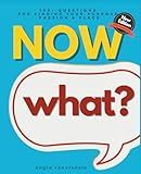 NOW WHAT? A Personal Discovery Career Guide & Workbook: 109+ Questions For Uncovering Your Life's Purpose, Passion & Place For Those Who Are Side Hustling, Career Building, or Just Fed Up!