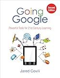 Going Google: Powerful Tools for 21st Century Learning