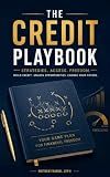 The Credit Playbook: Build Credit. Unlock Opportunities. Change Your Future.